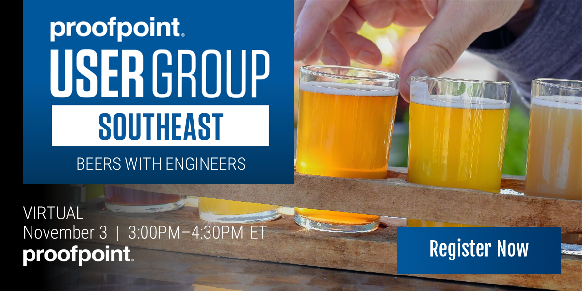 Virtual Southeast Proofpoint User Group: Beers with Engineers
